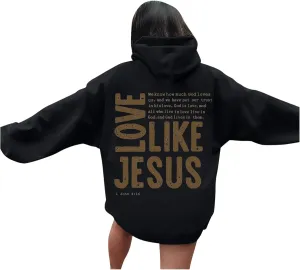Women Christian Graphic Hoodies Love Like Jesus God Faith Shirts Bible Faith Quote Gifts Shirt Christian Sweatshirt